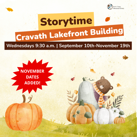 A bear wearing a scarf stands on a grassy knoll with several pumpkins.  Leaves float on a yellow background.  Text reads: Storytime; Cravath Lakefront Building; September 10th to November 19th at 9:30 a.m.; November dates added.